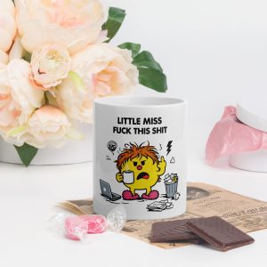 Little Miss F**k this Sh*t White glossy mug