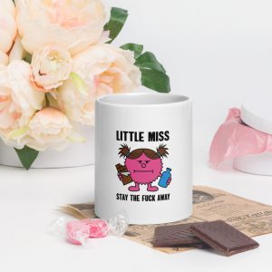 Little Miss Stay The F**k Away White glossy mug