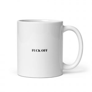 F**K off subtle White glossy mug
